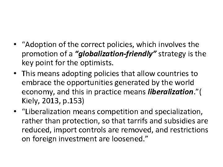  • “Adoption of the correct policies, which involves the promotion of a “globalization-friendly”