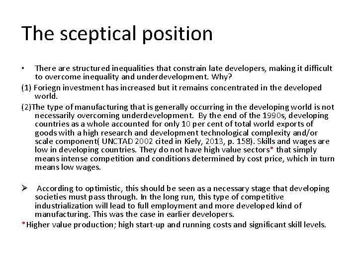 The sceptical position There are structured inequalities that constrain late developers, making it difficult