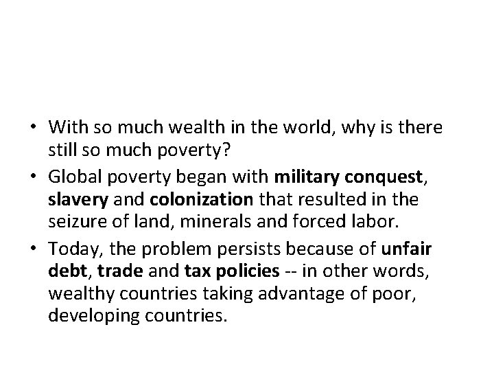  • With so much wealth in the world, why is there still so