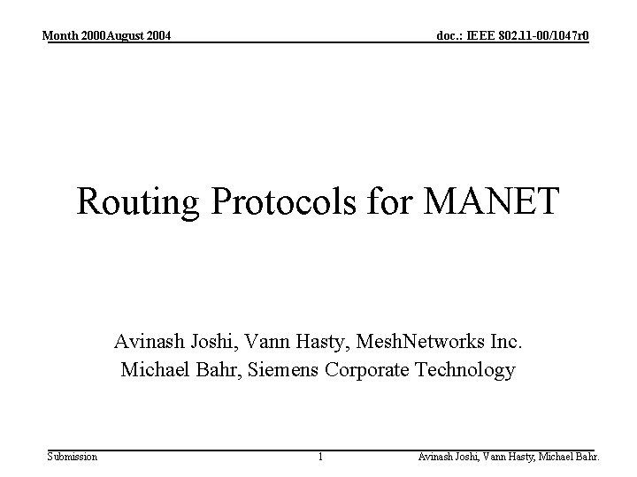Month 2000 August 2004 doc. : IEEE 802. 11 -00/1047 r 0 Routing Protocols