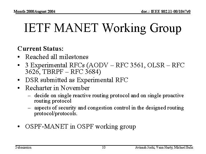 Month 2000 August 2004 doc. : IEEE 802. 11 -00/1047 r 0 IETF MANET