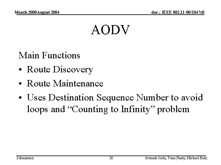 Month 2000 August 2004 doc. : IEEE 802. 11 -00/1047 r 0 AODV Main