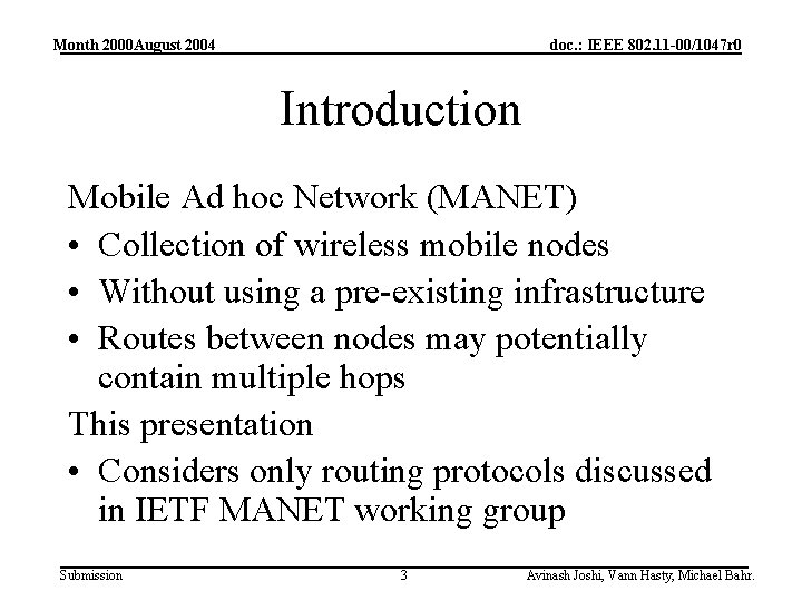 Month 2000 August 2004 doc. : IEEE 802. 11 -00/1047 r 0 Introduction Mobile