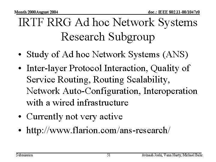 Month 2000 August 2004 doc. : IEEE 802. 11 -00/1047 r 0 IRTF RRG