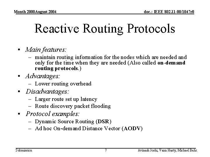 Month 2000 August 2004 doc. : IEEE 802. 11 -00/1047 r 0 Reactive Routing