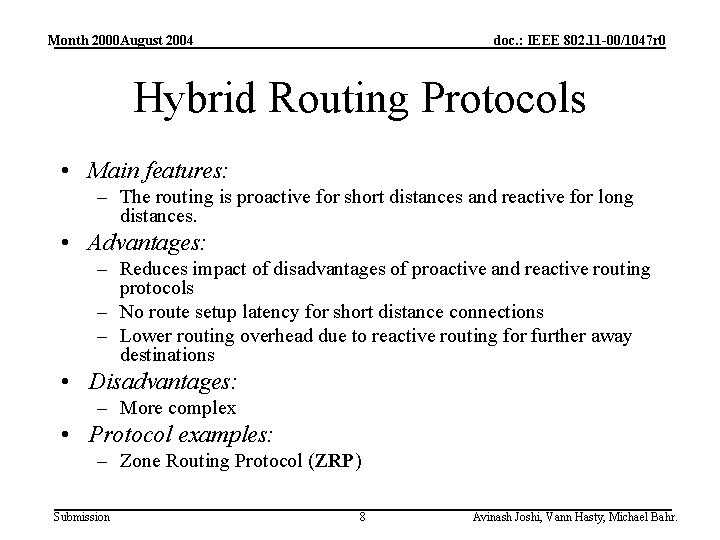 Month 2000 August 2004 doc. : IEEE 802. 11 -00/1047 r 0 Hybrid Routing