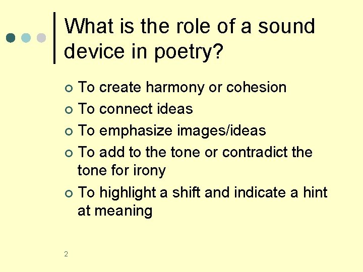 What is the role of a sound device in poetry? To create harmony or