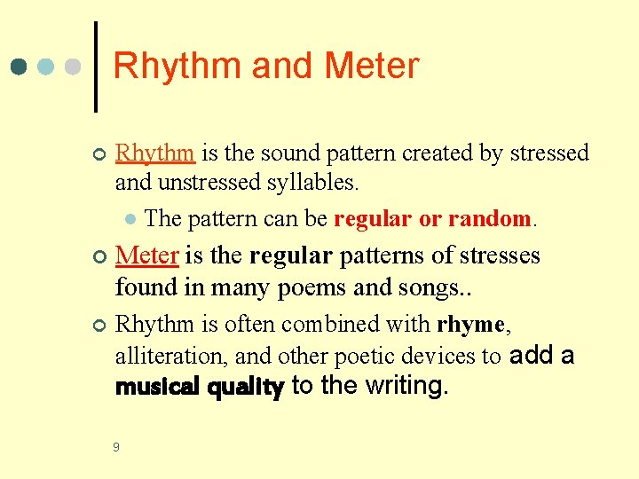 Rhythm and Meter ¢ Rhythm is the sound pattern created by stressed and unstressed