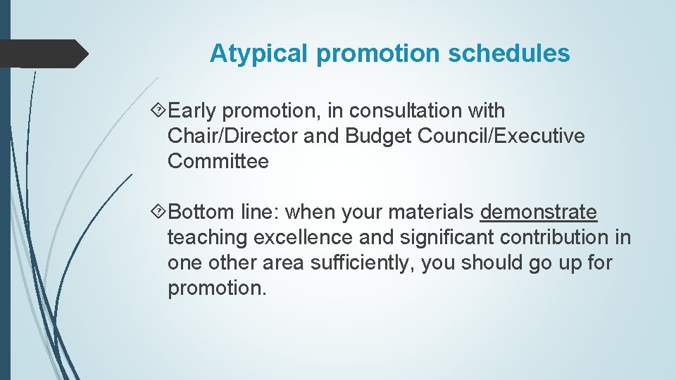 Atypical promotion schedules Early promotion, in consultation with Chair/Director and Budget Council/Executive Committee Bottom