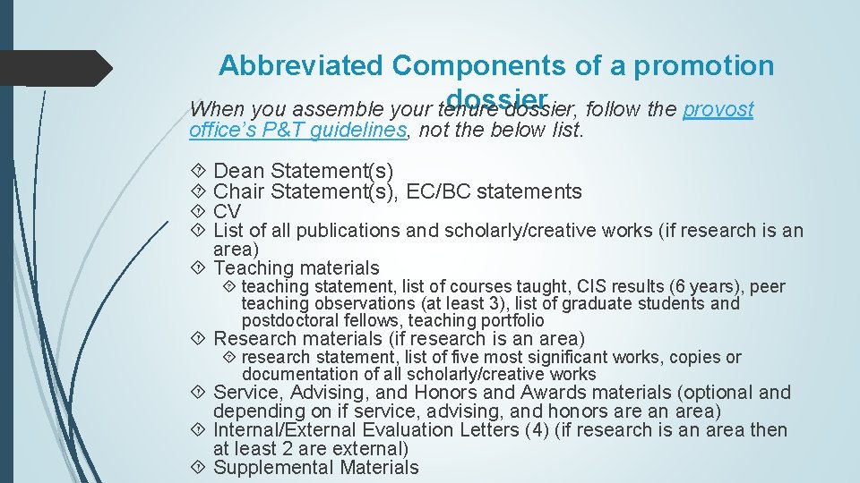 Abbreviated Components of a promotion dossier When you assemble your tenure dossier, follow the