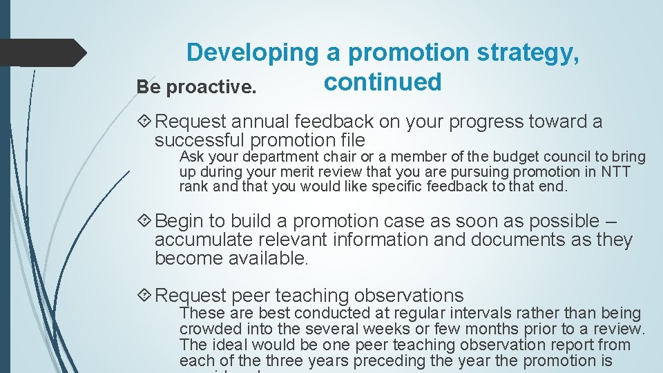 Developing a promotion strategy, continued Be proactive. Request annual feedback on your progress toward