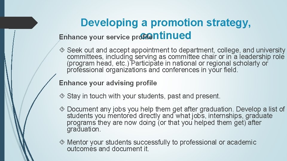 Developing a promotion strategy, continued Enhance your service profile Seek out and accept appointment