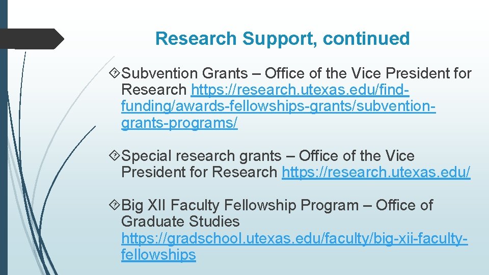 Research Support, continued Subvention Grants – Office of the Vice President for Research https: