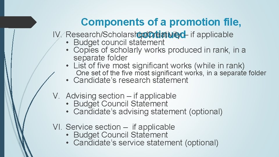 Components of a promotion file, IV. Research/Scholarship/Creativity continued– if applicable • Budget council statement