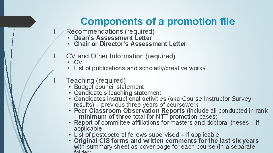 Components of a promotion file I. Recommendations (required) II. CV and Other Information (required)