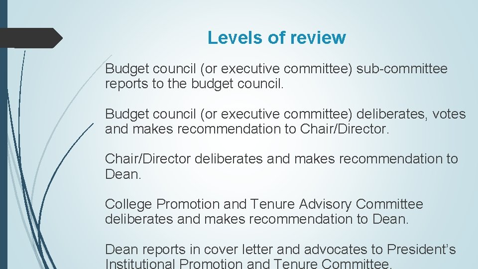 Levels of review Budget council (or executive committee) sub-committee reports to the budget council.