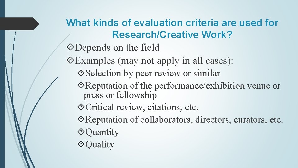 What kinds of evaluation criteria are used for Research/Creative Work? Depends on the field