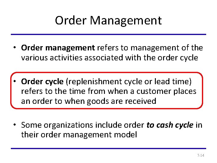 Order Management • Order management refers to management of the various activities associated with