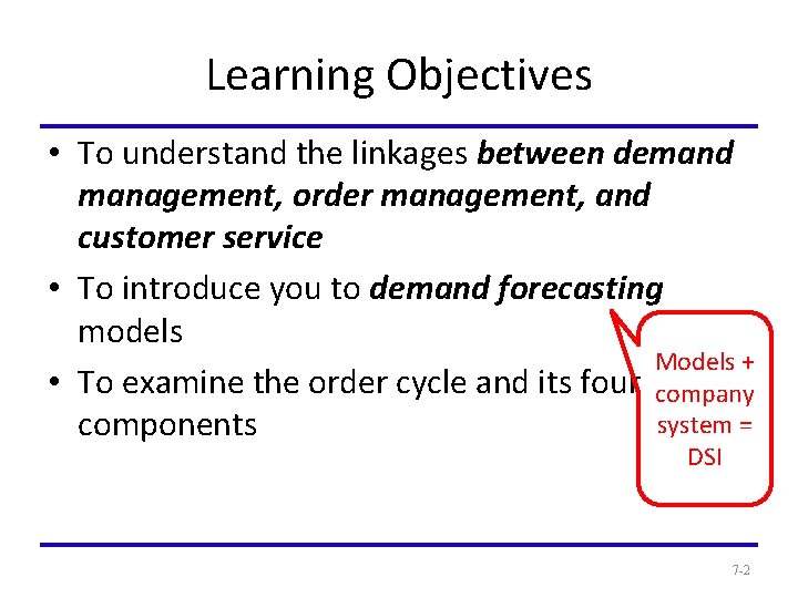 Learning Objectives • To understand the linkages between demand management, order management, and customer