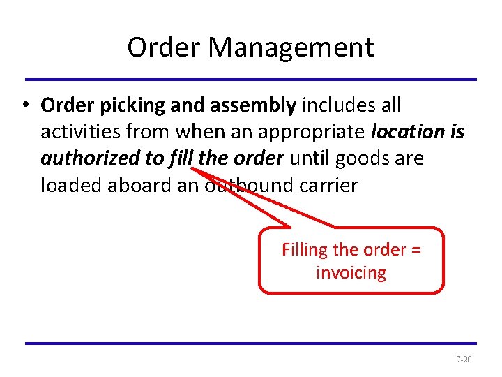 Order Management • Order picking and assembly includes all activities from when an appropriate