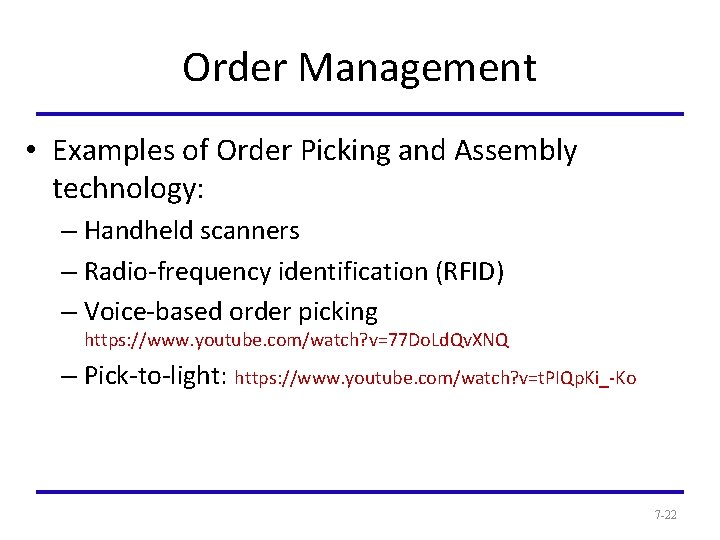 Order Management • Examples of Order Picking and Assembly technology: – Handheld scanners –