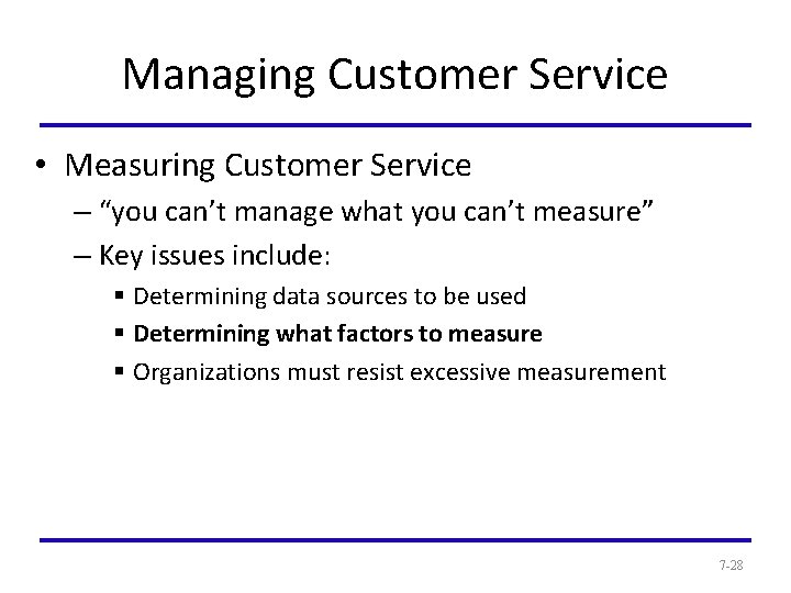 Managing Customer Service • Measuring Customer Service – “you can’t manage what you can’t