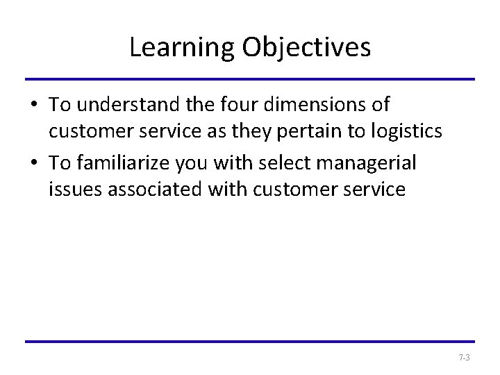 Learning Objectives • To understand the four dimensions of customer service as they pertain