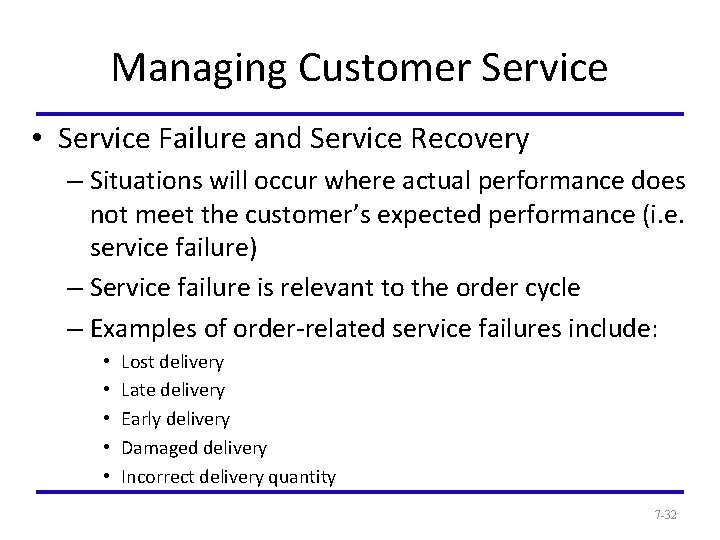 Managing Customer Service • Service Failure and Service Recovery – Situations will occur where