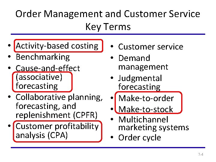 Order Management and Customer Service Key Terms • Activity-based costing • Benchmarking • Cause-and-effect