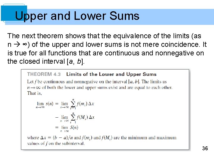 Upper and Lower Sums The next theorem shows that the equivalence of the limits