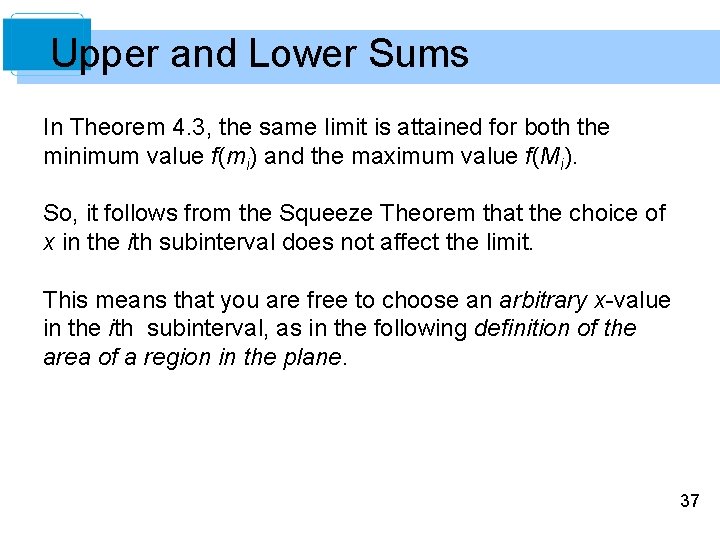 Upper and Lower Sums In Theorem 4. 3, the same limit is attained for