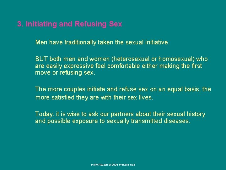 3. Initiating and Refusing Sex Men have traditionally taken the sexual initiative. BUT both
