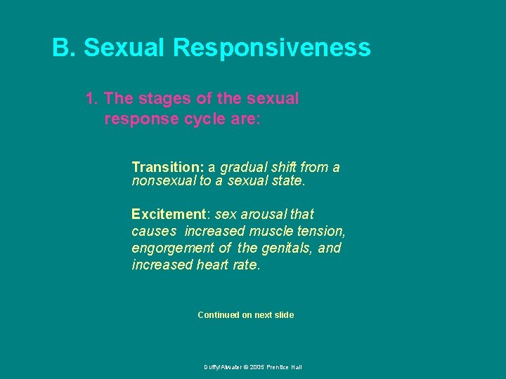 B. Sexual Responsiveness 1. The stages of the sexual response cycle are: Transition: a