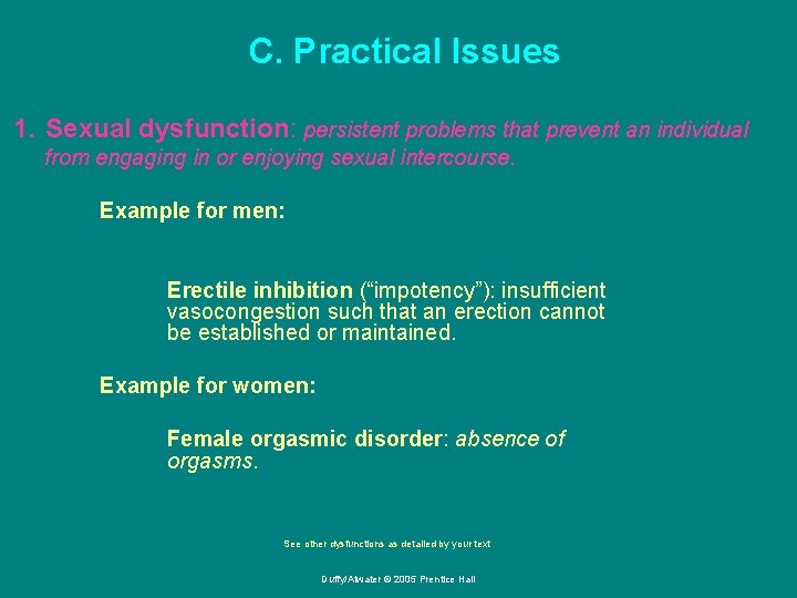 C. Practical Issues 1. Sexual dysfunction: persistent problems that prevent an individual from engaging