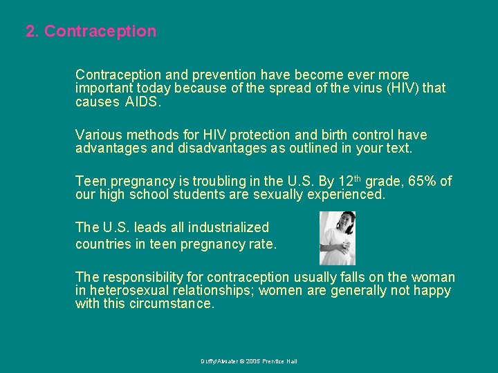 2. Contraception and prevention have become ever more important today because of the spread