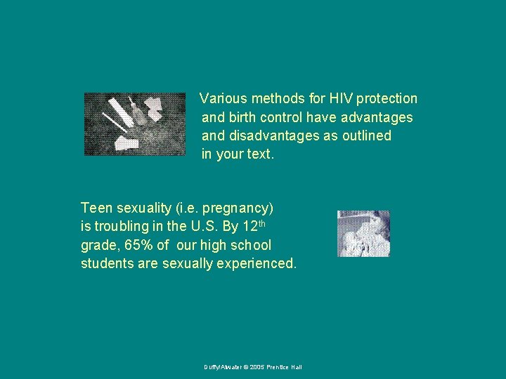 Various methods for HIV protection and birth control have advantages and disadvantages as outlined