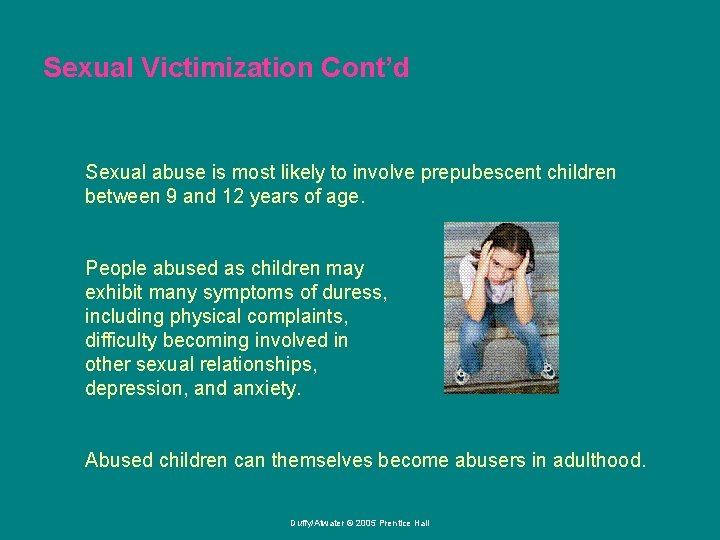 Sexual Victimization Cont’d Sexual abuse is most likely to involve prepubescent children between 9