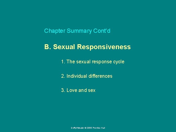 Chapter Summary Cont’d B. Sexual Responsiveness 1. The sexual response cycle 2. Individual differences