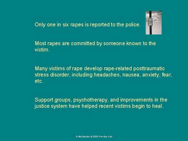 Only one in six rapes is reported to the police. Most rapes are committed