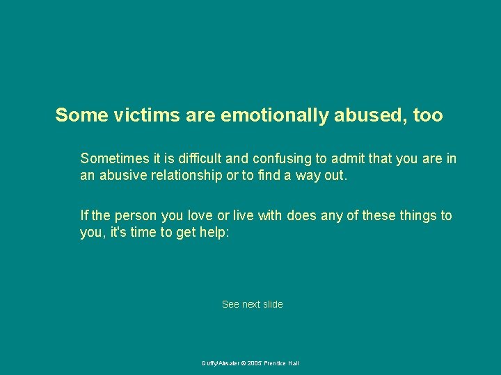 Some victims are emotionally abused, too Sometimes it is difficult and confusing to admit