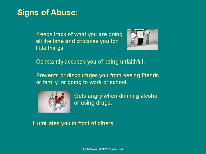 Signs of Abuse: Keeps track of what you are doing all the time and