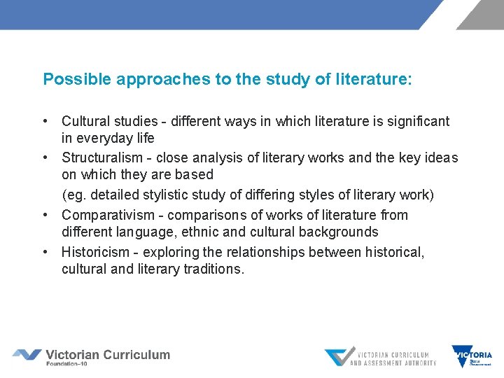 Possible approaches to the study of literature: • Cultural studies - different ways in