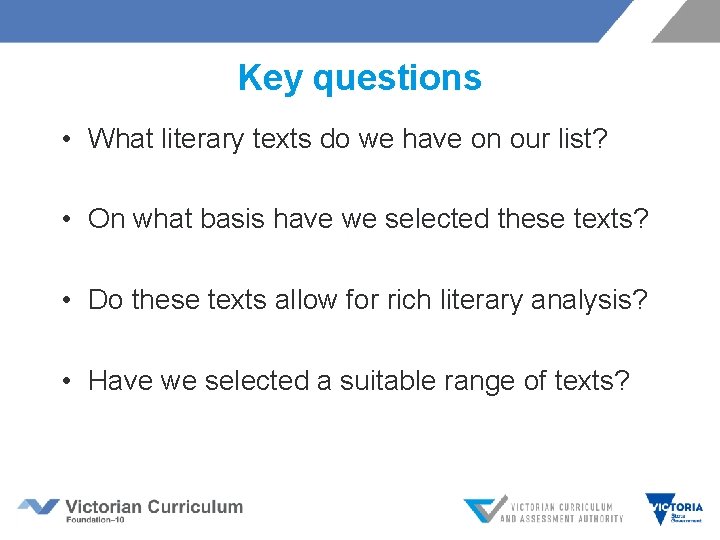 Key questions • What literary texts do we have on our list? • On