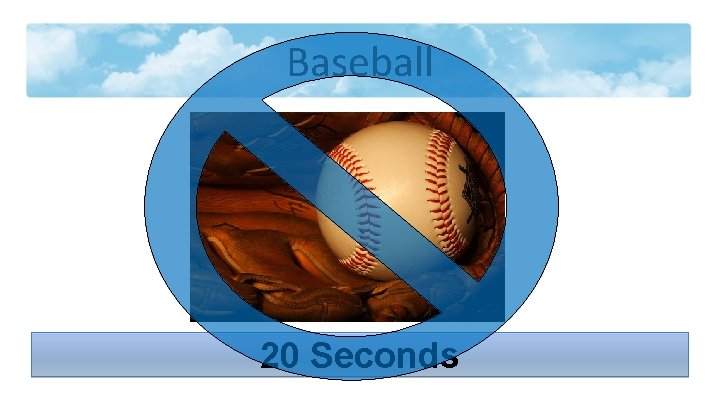 Baseball 20 Seconds 