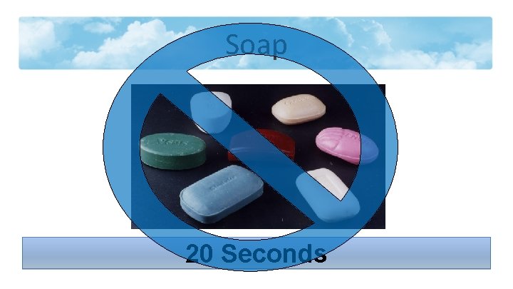 Soap 20 Seconds 