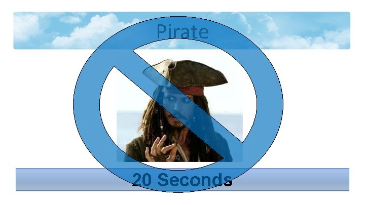 Pirate 20 Seconds 