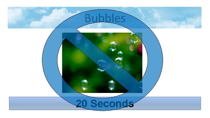 Bubbles 20 Seconds 
