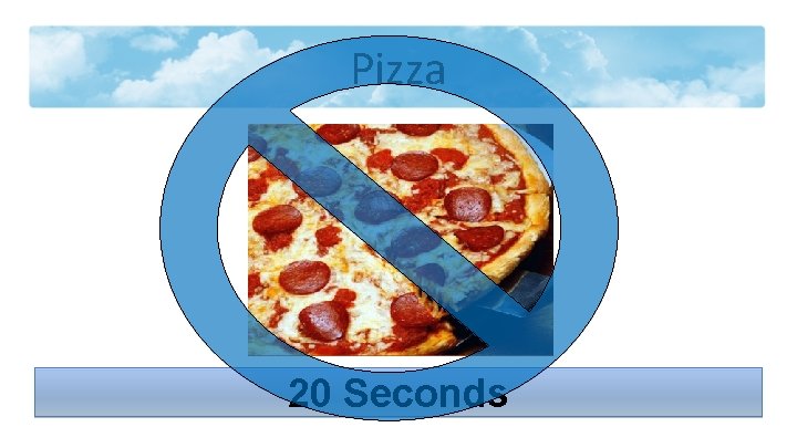 Pizza 20 Seconds 