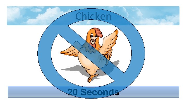 Chicken 20 Seconds 