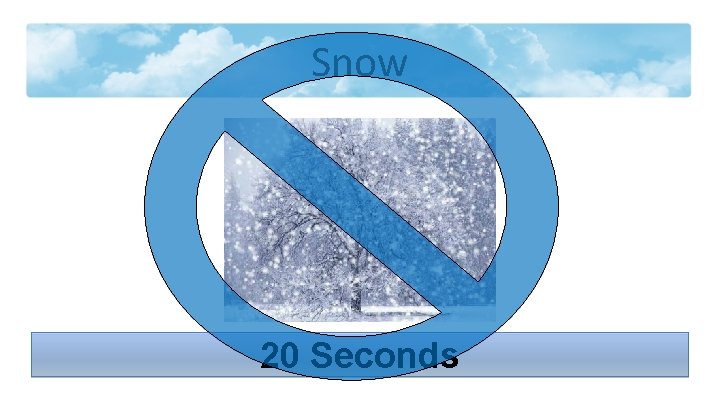 Snow 20 Seconds 